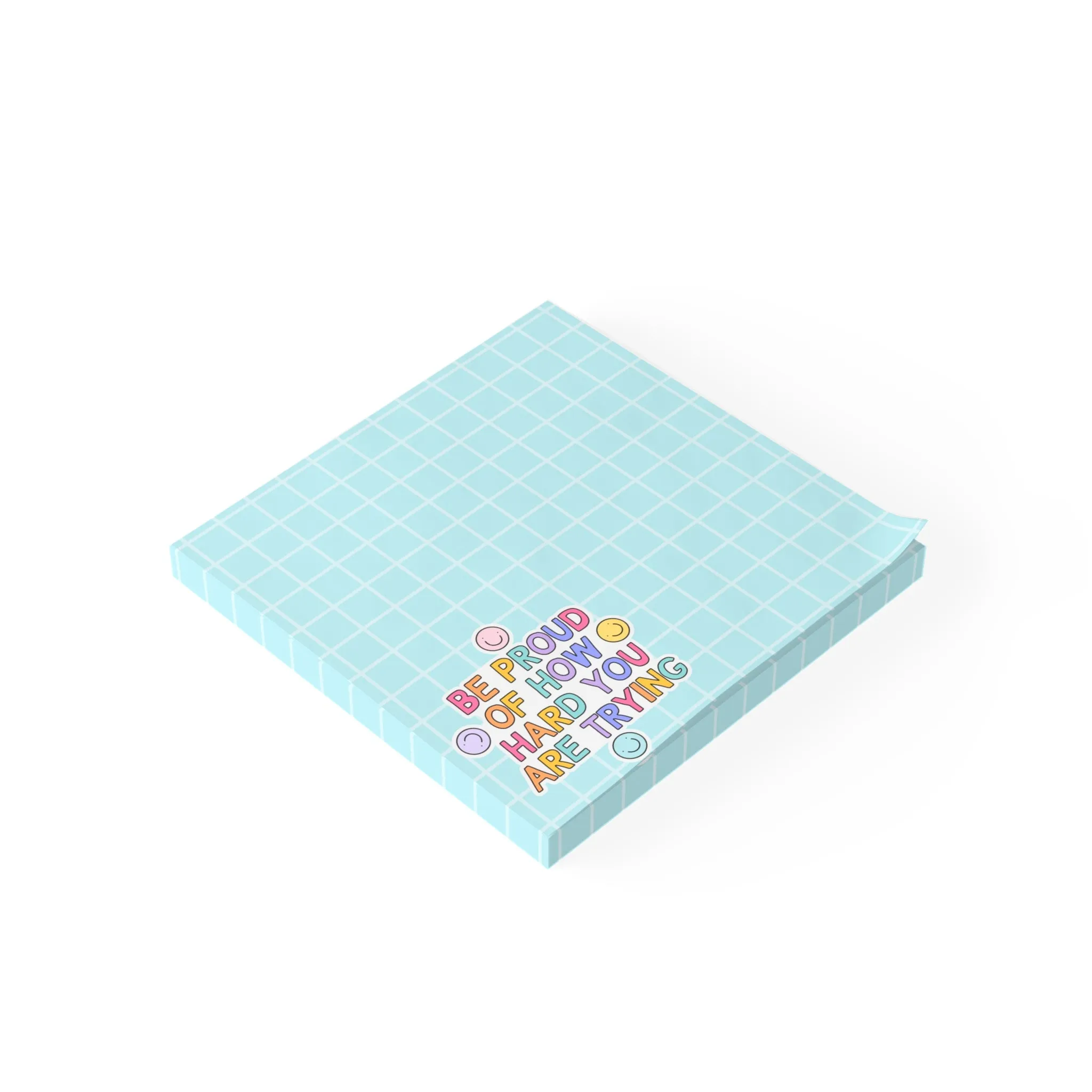 Be Proud of How Hard You Are Trying Sticky Note Pads