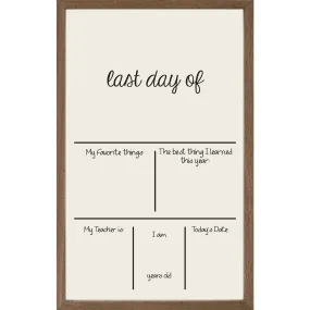 Child's Last Day Of School Wood Framed Whiteboard